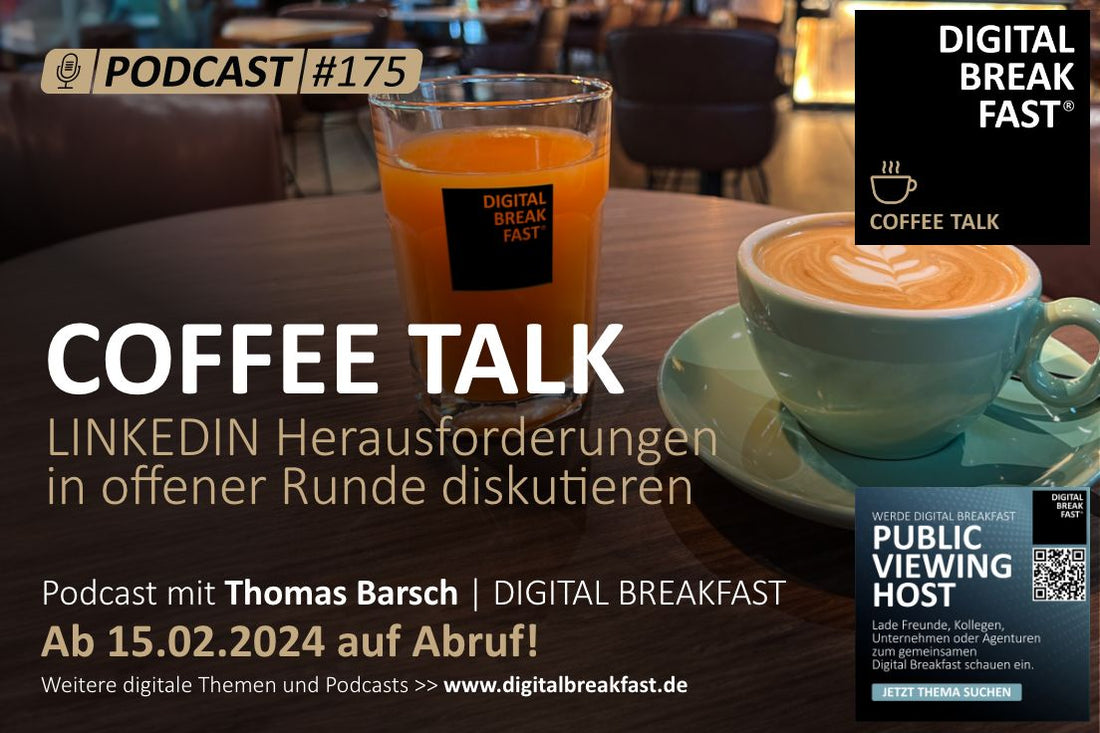 PODCAST EPISODE 175 | "Coffee Talk LinkedIn" | Herausforderungen in offener Runde diskutieren