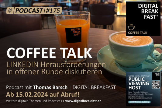 PODCAST EPISODE 175 | "Coffee Talk LinkedIn" | Herausforderungen in offener Runde diskutieren