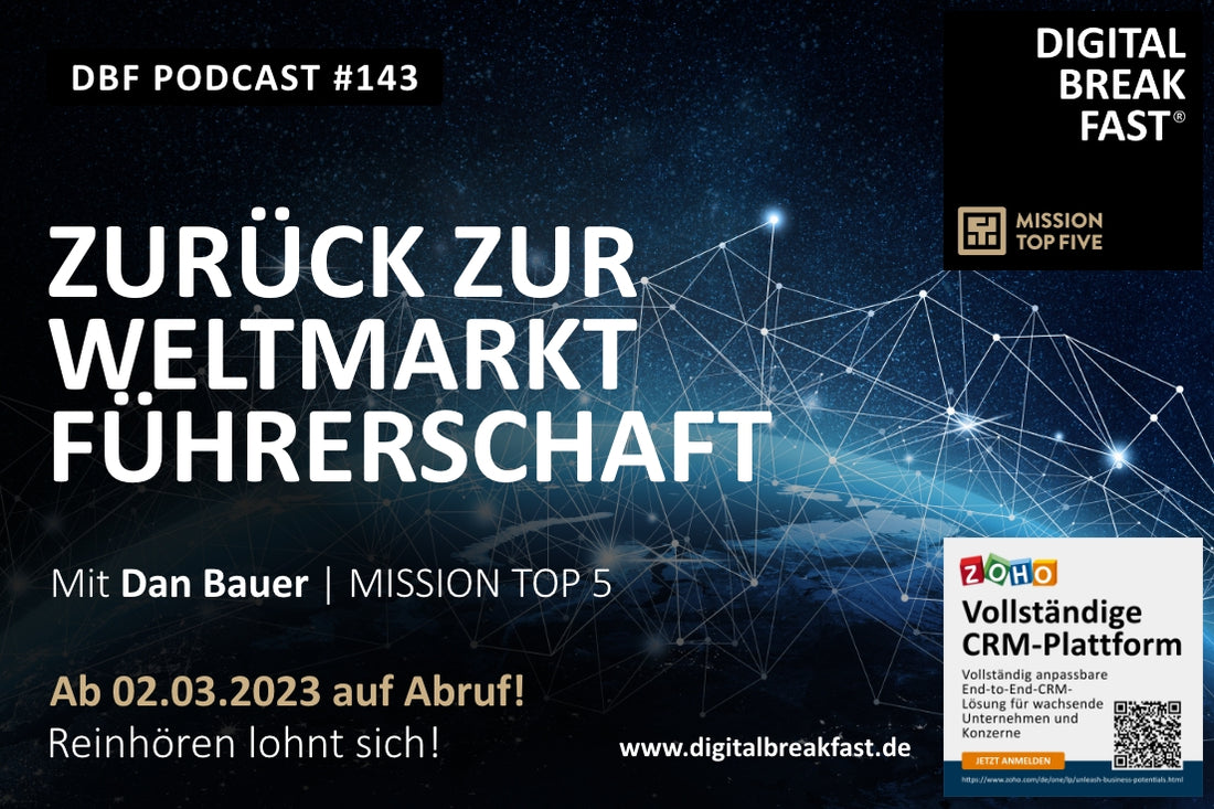 PODCAST EPISODE 143 | "Zurück zur Weltmarktführerschaft" | Dan Bauer | MISSION TOP FIVE