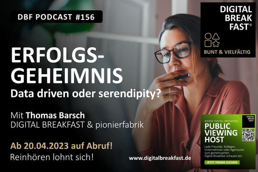 PODCAST EPISODE 156 | Erfolgsgeheimnis: Data-Driven oder Serendipity?