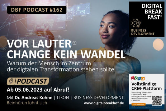 PODCAST EPISODE 162 | Vor lauter Change kein Wandel - Warum der Mensch im Zentrum der digtalen Transformation stehen sollte
