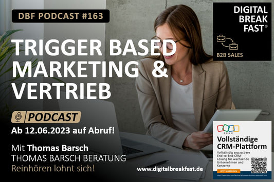 PODCAST EPISODE 163 | Trigger Based Marketing & Vertrieb