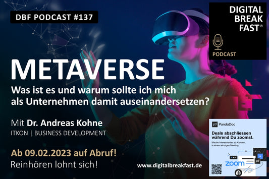 PODCAST EPISODE 137 | "Metaverse - Was ist es und warum sollte ich mich als Unternehmen damit auseinandersetzen?" | Dr. Andreas Kohne | Business Development