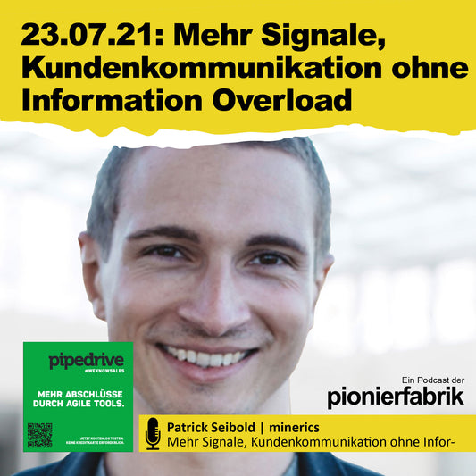 23.07.2021 | "Mehr Signale, Kundenkommunikation ohne Information Overload"