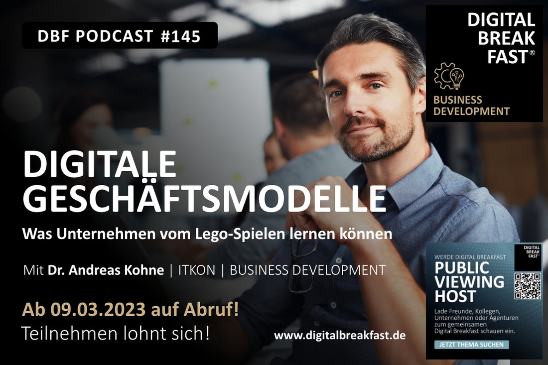 PODCAST EPISODE 145 | "Digitale Geschäftsmodelle - Was Unternehmen vom Lego-Spielen lernen können."