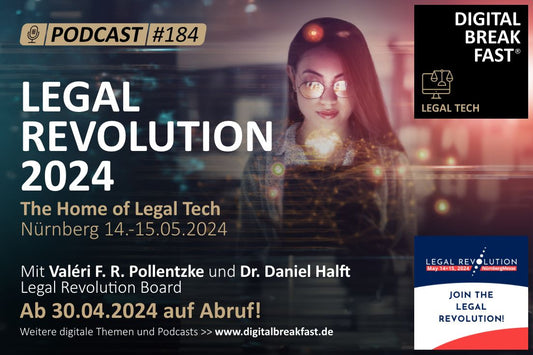 PODCAST EPISODE 184 | LEGAL REVOLUTION 2024 -THE HOME OF LEGAL TECH | Valéri F. R. Pollentzke & Dr. Daniel Halft | Legal Revolution Board