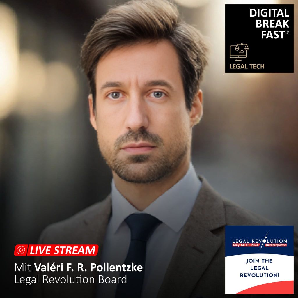 06.05.2024: "LEGAL REVOLUTION 2024 -THE HOME OF LEGAL TECH" | Valéri F. R. Pollentzke & Dr. Daniel Halft | Legal Revolution Board