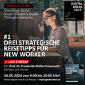 16.05.2024 | [#1] Smart Worker’s Guide Through Hierarchy  - DREI STRATEGISCHE REISETIPPS FÜR NEW WORKER