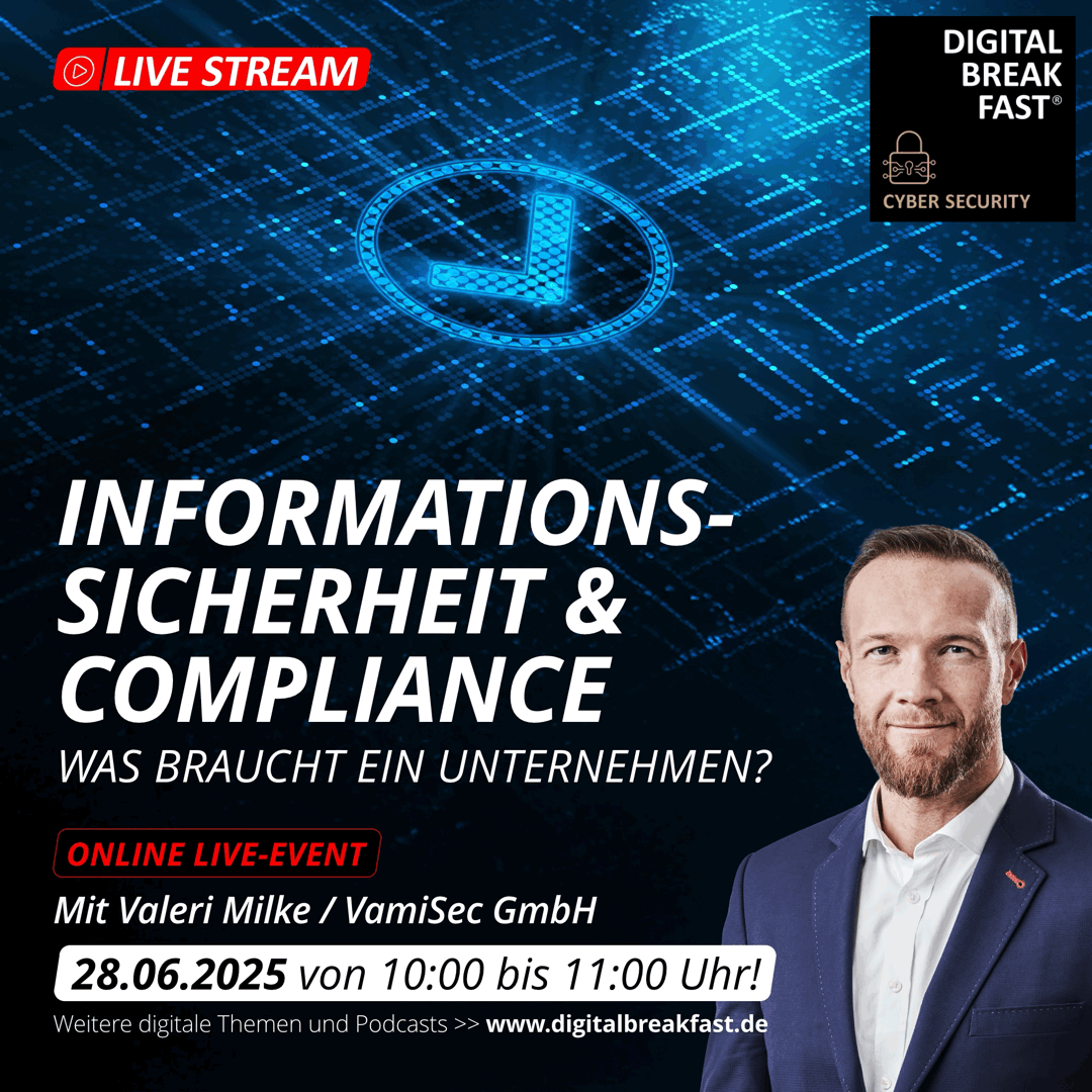 28.06.2025 | "Informationsicherheit und Compliance - Was braucht ein Unternehmen?"