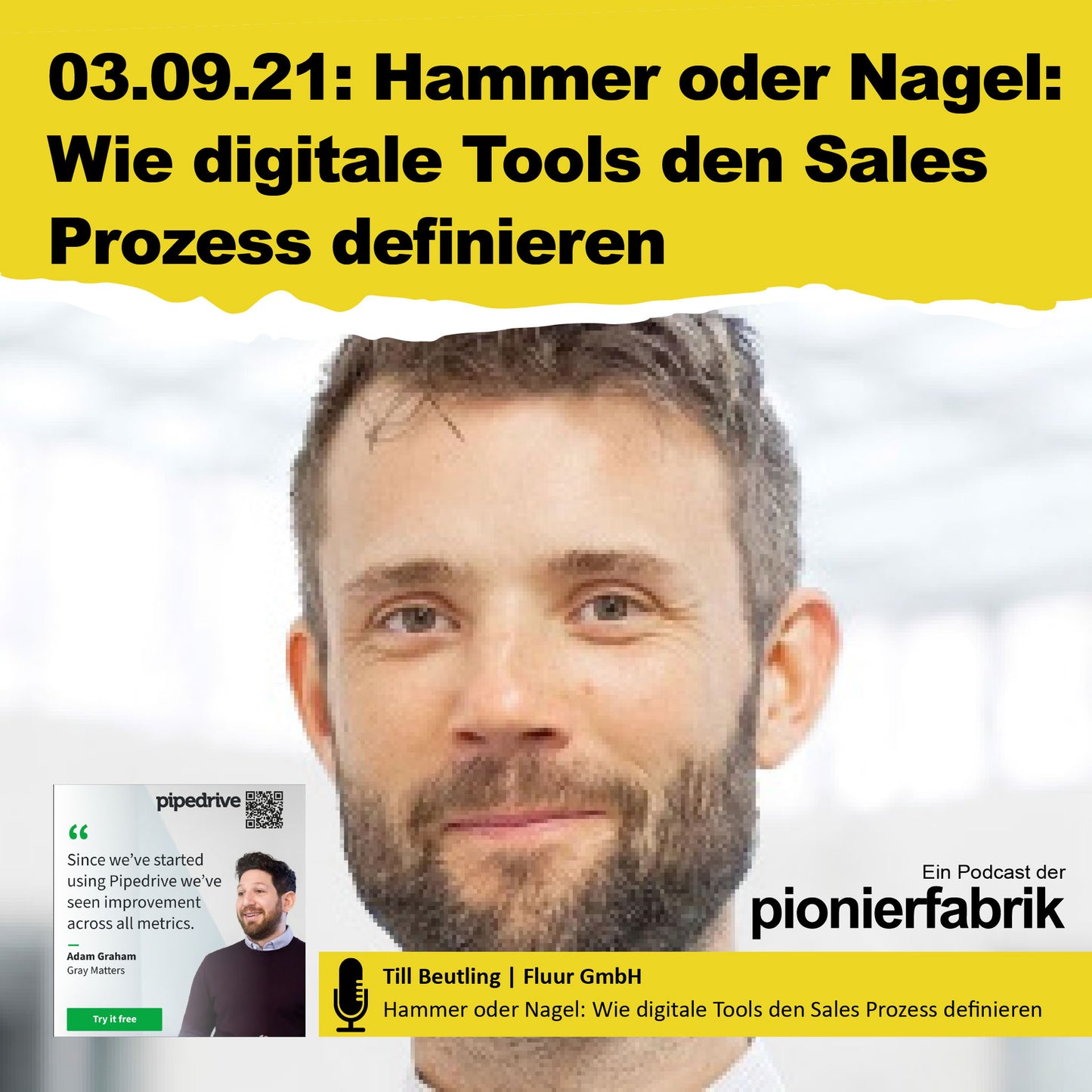 03.09.2021 | "Hammer oder Nagel: Wie digitale Tools den Sales Prozess definieren" mit Till Beutling | Fluur GmbH