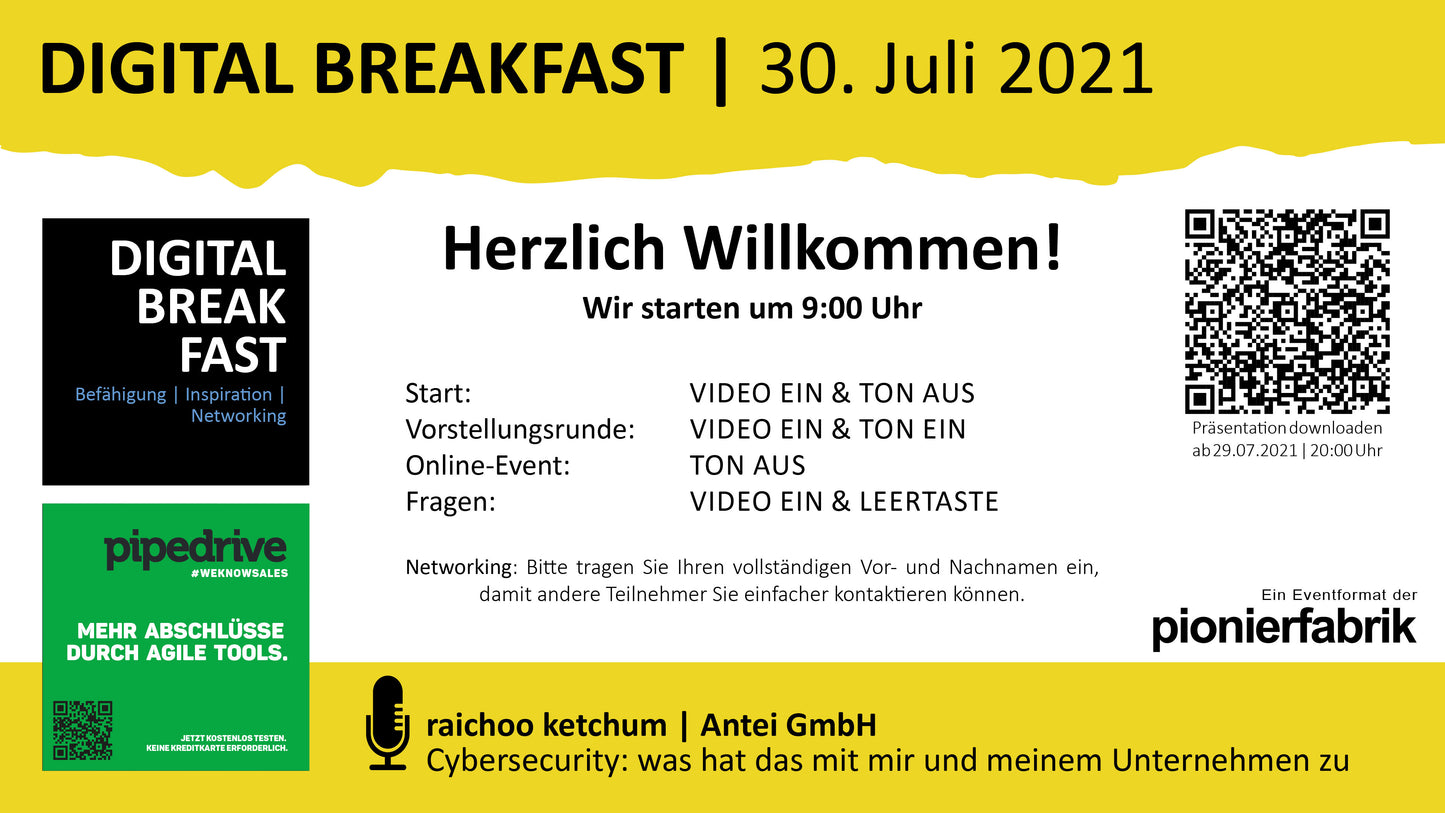 PRÄSENTATION | 30.07.2021 | "Cybersecurity: was hat das mit mir und meinem Unternehmen zu tun?" mit raichoo ketchum | Antei GmbH
