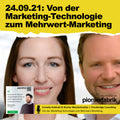 24.09.2021 | „Von der Marketing-Technologie zum Mehrwert-Marketing“