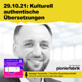 29.10.2021 | "Kulturell authentische Übersetzungen"