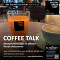 13.09.2022 | Coffee Talk | Herausforderungen in offener Runde diskutieren