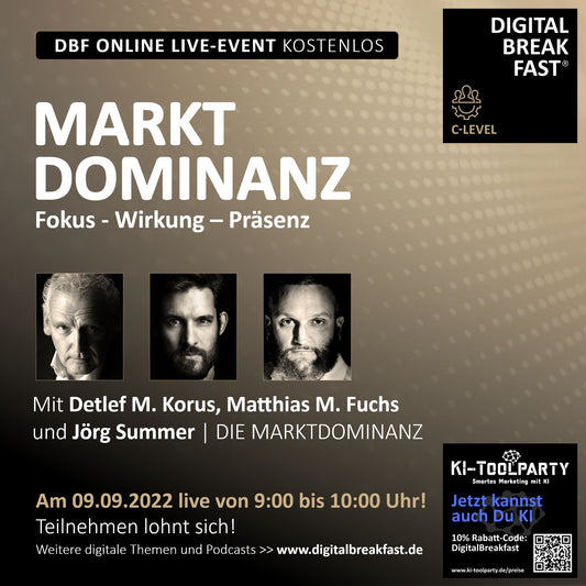 09.09.2022 | "DIE MARKTDOMINANZ - Fokus  - Präsenz - Wirkung" | Detlef M. Korus, Matthias M. Fuchs und Jörg Summer | DIE MARKTDOMINANZ