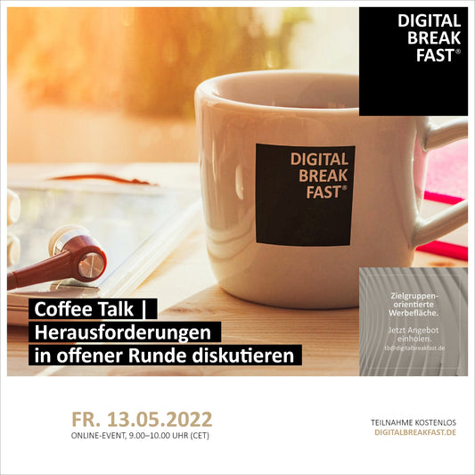 13.05.2022 | "Coffee Talk | Herausforderungen in offener Runde diskutieren"