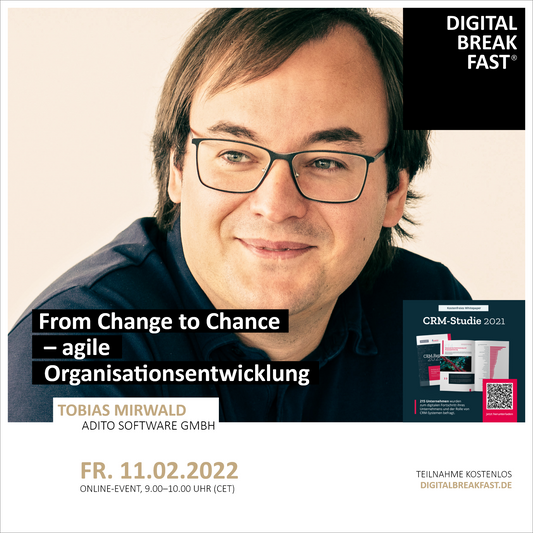 11.02.2022 | "From Change to Chance – agile Organisationsentwicklung"