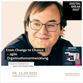 11.02.2022 | "From Change to Chance – agile Organisationsentwicklung"