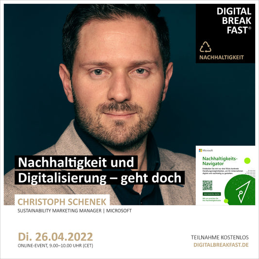 26.04.2022 | "Nachhaltigkeit und Digitalisierung – geht doch!" mit Christoph Schenek | Sustainability Marketing Manager | Microsoft
