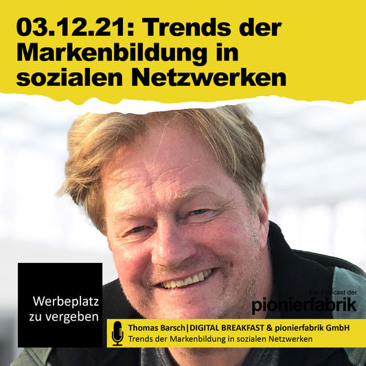 03.12.2021 | "Trends der Markenbildung in sozialen Netzwerken" mit Thomas Barsch |  BREAKFAST